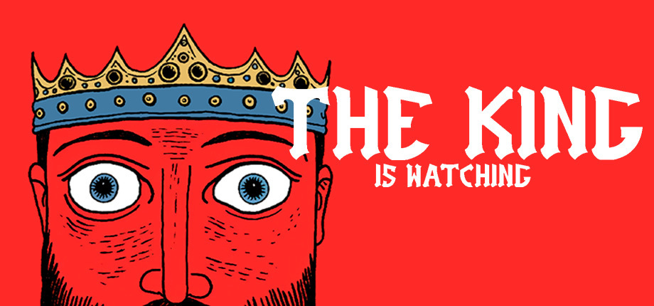 The King is Watching