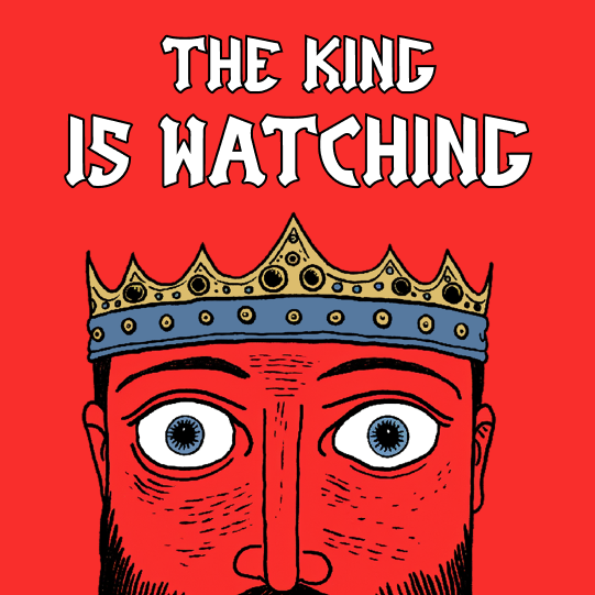 The King is Watching
